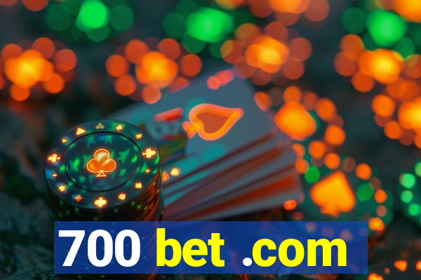 700 bet .com